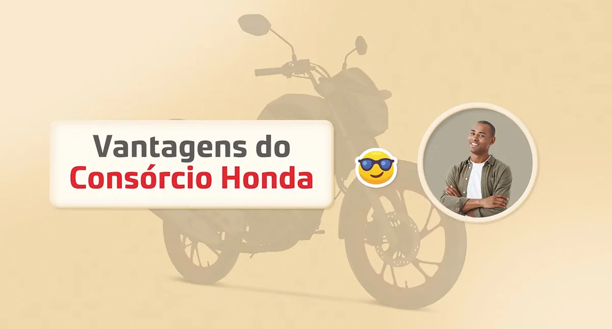 Cartaz Vantagens do Consórcio Honda com homem sorrindo a frente e moto ao fundo
